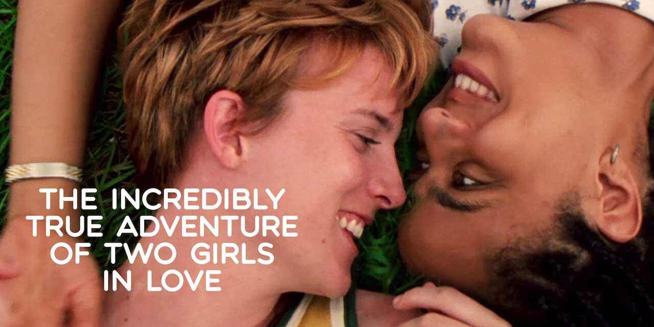 The Incredibly True Adventure of Two Girls in Love is on Netflix